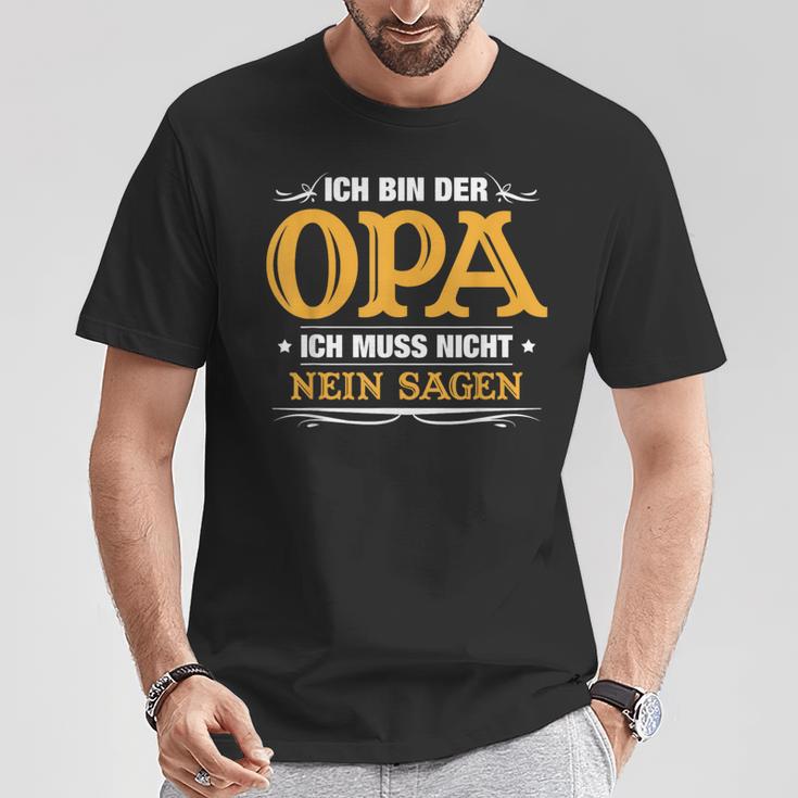 Ich Bin Der Opa Ich Muss Nicht Nein Sagen T-Shirt Lustige Geschenke