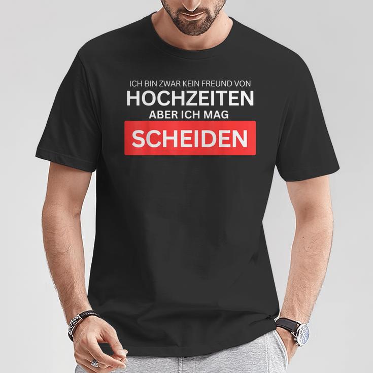 Ich Bin Kein Freundon Hochzeiten Aber Ich Mag Scheiden T-Shirt Lustige Geschenke