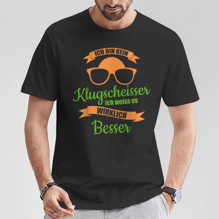 Ich Bin Keine Klugscheißer Ich Weiß Es Wirklich Besser T-Shirt Lustige Geschenke