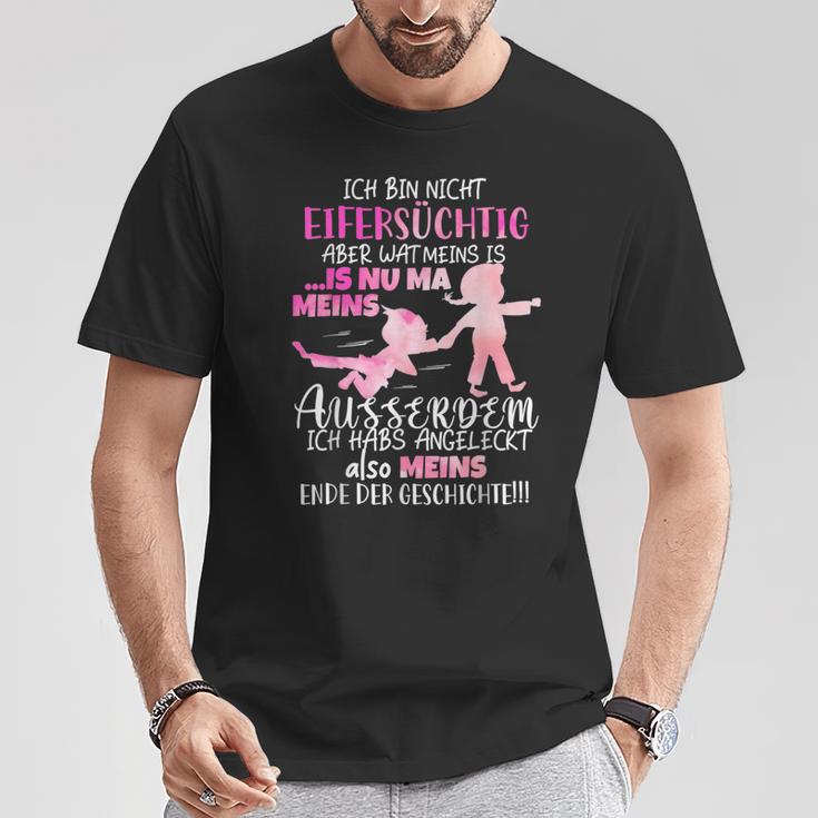 Ich Bin Nicht Eifersüchtig Aber Wat Meins Ego Zicke T-Shirt Lustige Geschenke