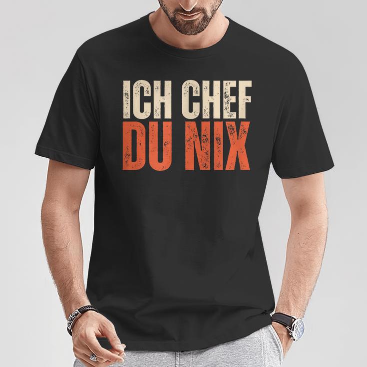 Ich Chef Du Nix Ich Bin Der Chef T-Shirt Lustige Geschenke