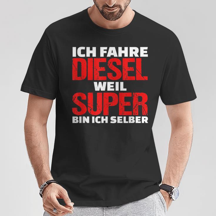 Ich Fahre Diesel Weil Ich Super Bin Slogan Car T-Shirt Lustige Geschenke