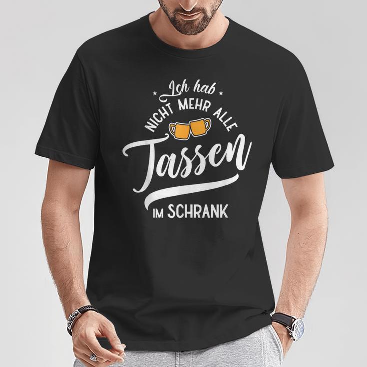 Ich Hab Nicht Mehr Alle Tassen Im Schrank Meme T-Shirt Lustige Geschenke