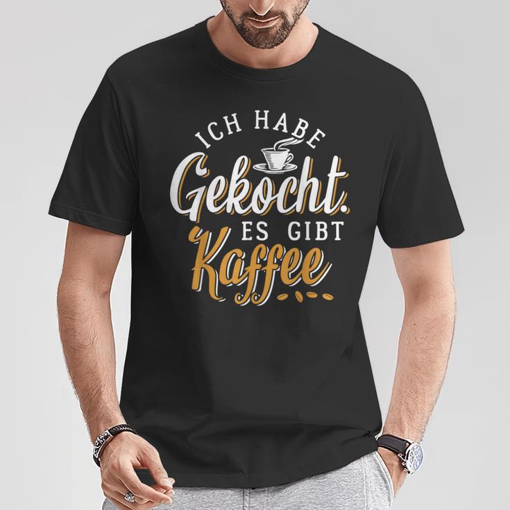 Ich Habe Gekocht Es Gibt Kaffee Für Kaffee Fans T-Shirt Lustige Geschenke