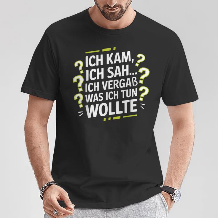 Ich Kam Ich Sah Ichergaß Lustigergesslichkeit Spruch T-Shirt Lustige Geschenke