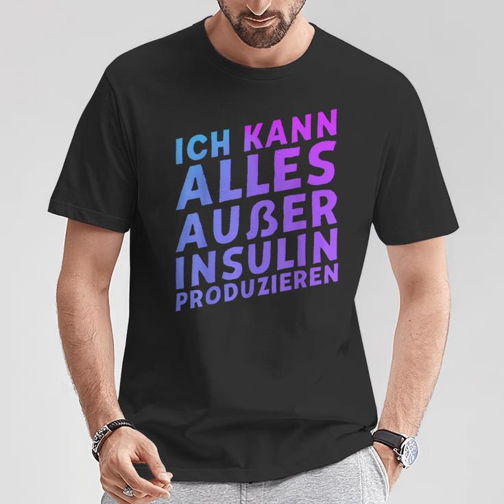 Ich Kann Alles Außer Insulin Produzieren T-Shirt Lustige Geschenke