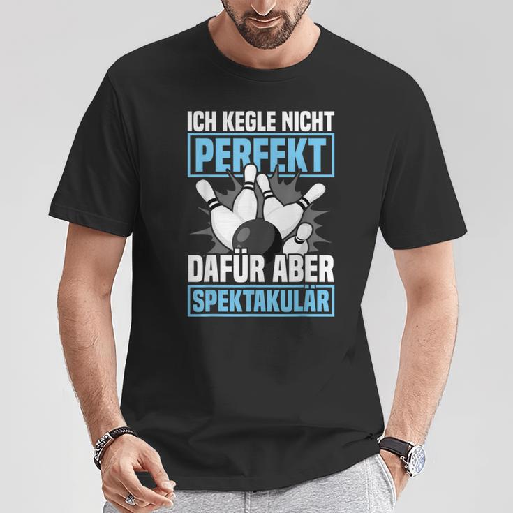 Ich Kegle Nicht Perfekt Kegler Sportkegler Kegel T-Shirt Lustige Geschenke