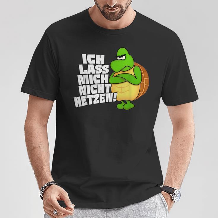 Ich Lass Mich Nicht Hetz Ich Lass Mich Nicht Hetz T-Shirt Lustige Geschenke