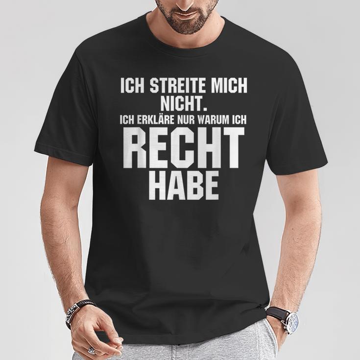 Ich Streite Mich Nicht Ich Erkläre Nur Warum Ich Recht Habe T-Shirt Lustige Geschenke