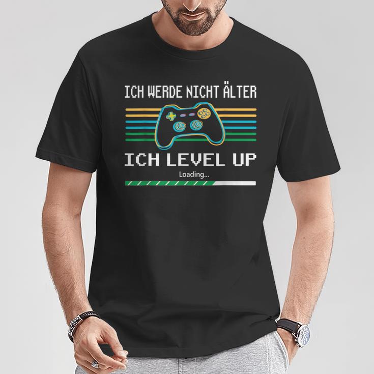 Ich Werde Nicht Älter Ich Level Up Gaming T-Shirt Lustige Geschenke