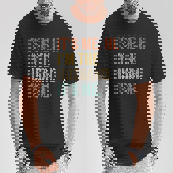 Its Me Hi Im The Husband Its Me Love Married Couple T-Shirt Unique Gifts Its Me Hi Im The Husband Its Me Love Married Couple T-Shirt Unique Gifts