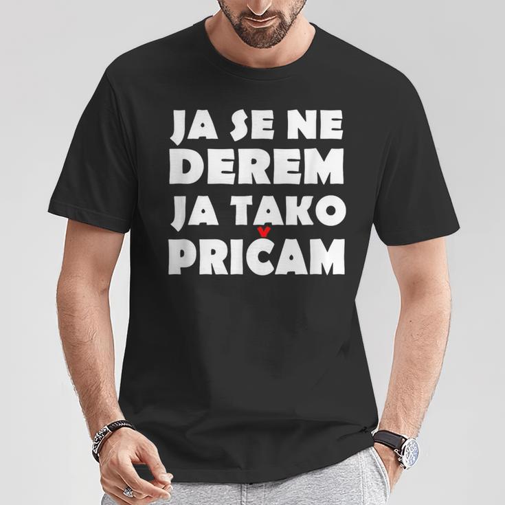 Ja Se Ne Derem Bosna Hrvatska Srbija Balkan T-Shirt Lustige Geschenke