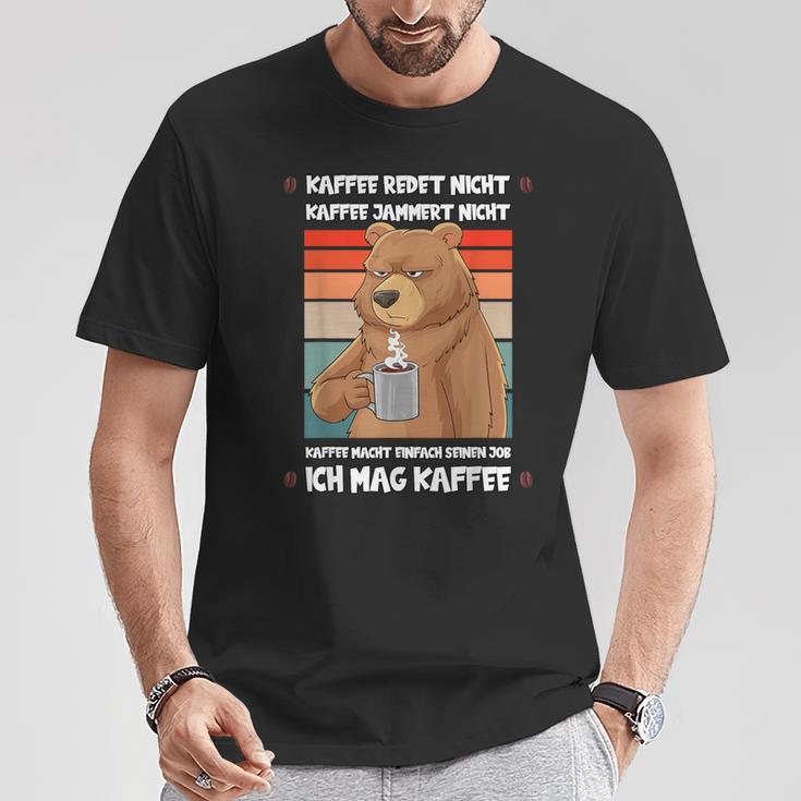 Kaffee Redet Nicht Lustig Job Job Job Bear T-Shirt Lustige Geschenke