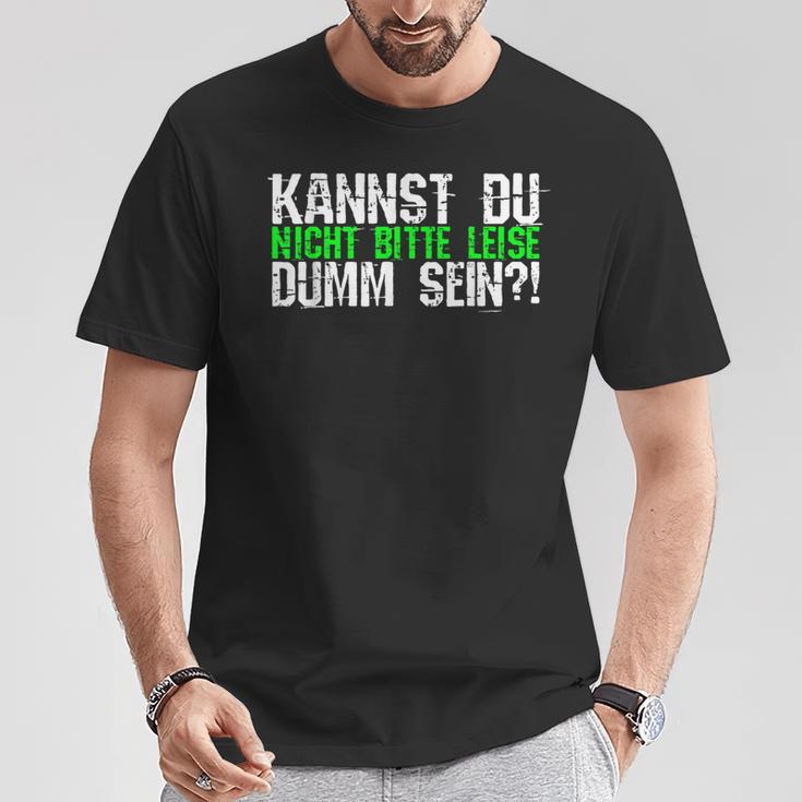 Kannst Du Nicht Bitte Leise Dumm Sein College T-Shirt Lustige Geschenke