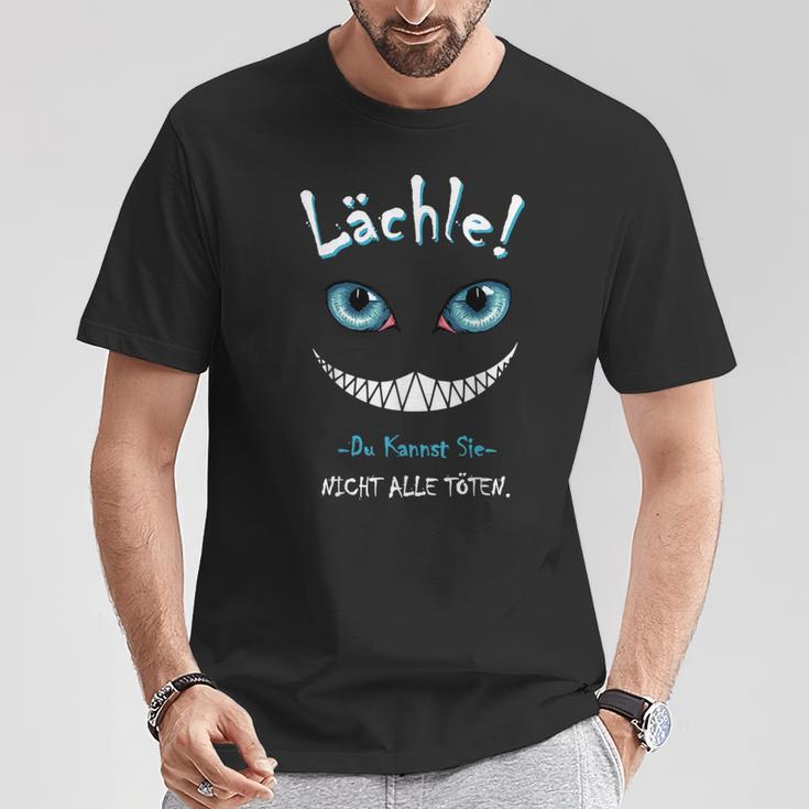 Lächle Du Kannst Sie Nicht Alle Töten Cat Laughter T-Shirt Lustige Geschenke