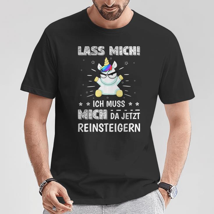 Lass Mich Ich Muss Mich Da Jetzt Reinsteigern Unicorn Decorative T-Shirt Lustige Geschenke