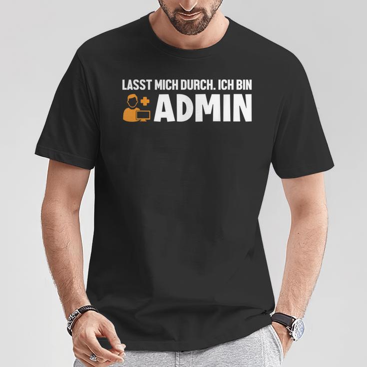 Lassen Mich Durch Ich Bin Admin Informatiker Administrator T-Shirt Lustige Geschenke