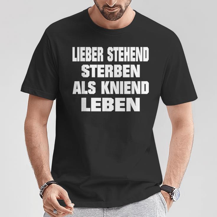 Lieber Stehend Sterben Als Kneiend Leben T-Shirt Lustige Geschenke