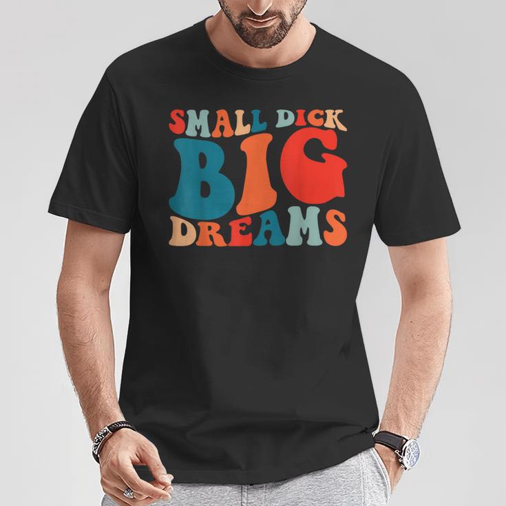 Little Tail Big Dreams Gag For Men T-Shirt Lustige Geschenke