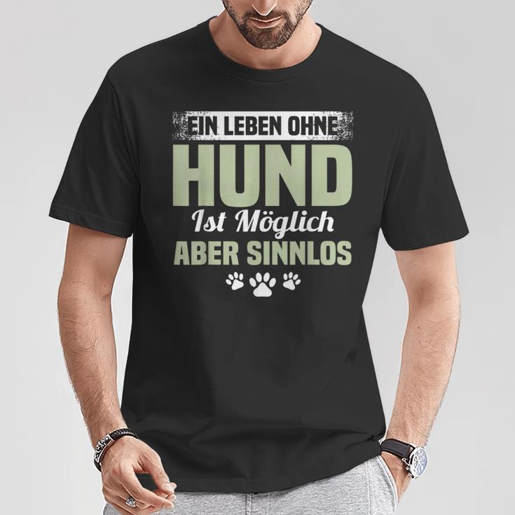 Lustig Ein Leben Ohne Hund Ist Möglich Aber Sinnlos A Life Without Dog T-Shirt Lustige Geschenke