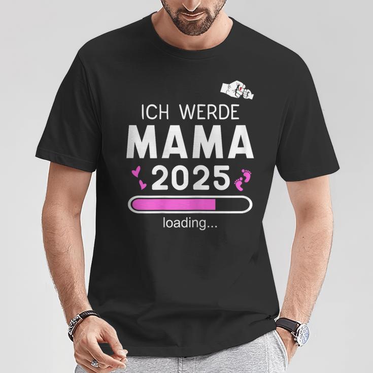 Mama 2025 Loading Ich Werde Mama 2025 Mama 2025 T-Shirt Lustige Geschenke