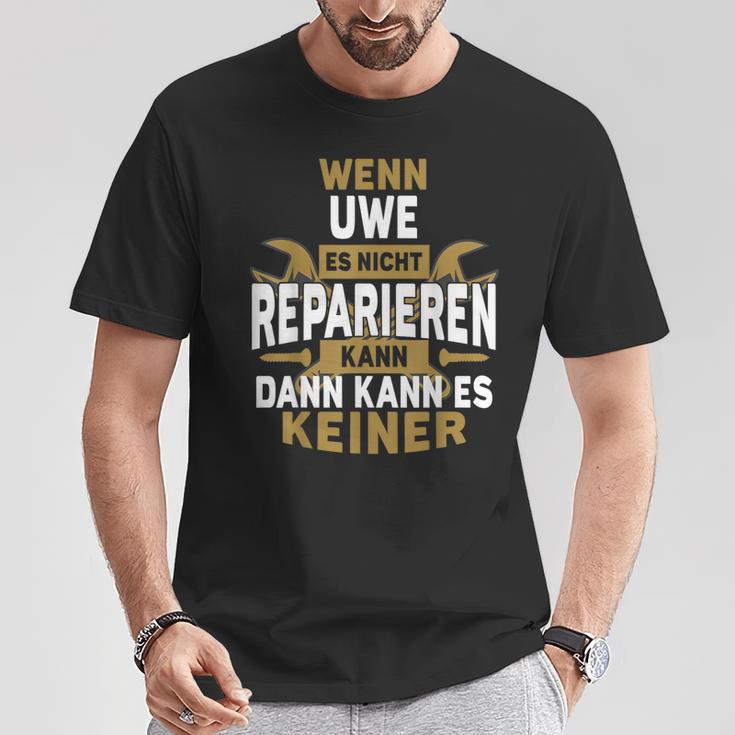 Name Wenn Uwe Es Nicht Repairieren Kann T-Shirt Lustige Geschenke