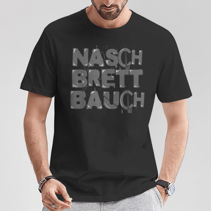 Naschbrett Bauch Für Alle Die Kein Waschbrett Bauch Haben T-Shirt Lustige Geschenke