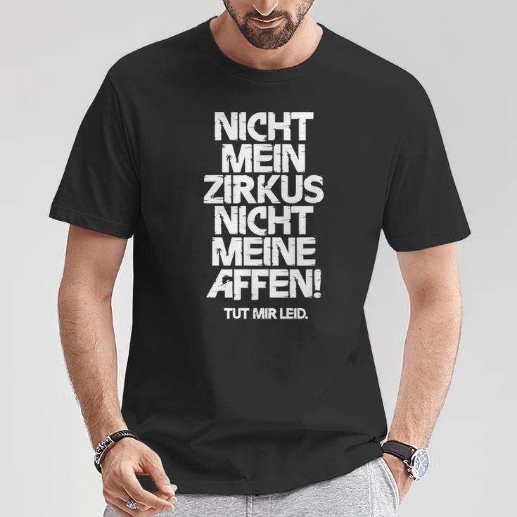 Nicht Mein Zirkus Nicht Meine Monffes T-Shirt Lustige Geschenke