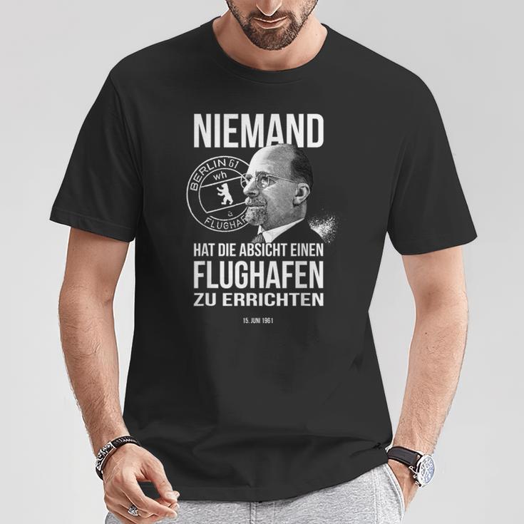 Niemand Hat Die Absicht Einen Flughafen Berlin T-Shirt Lustige Geschenke