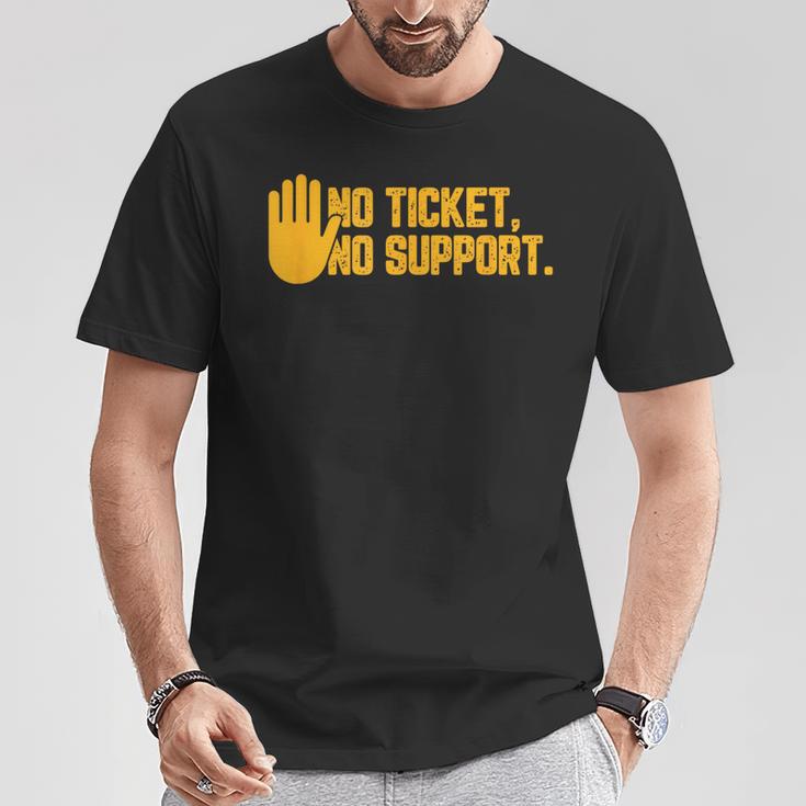 No Ticket No Support Informatik Admin Arbeit Job T-Shirt Lustige Geschenke