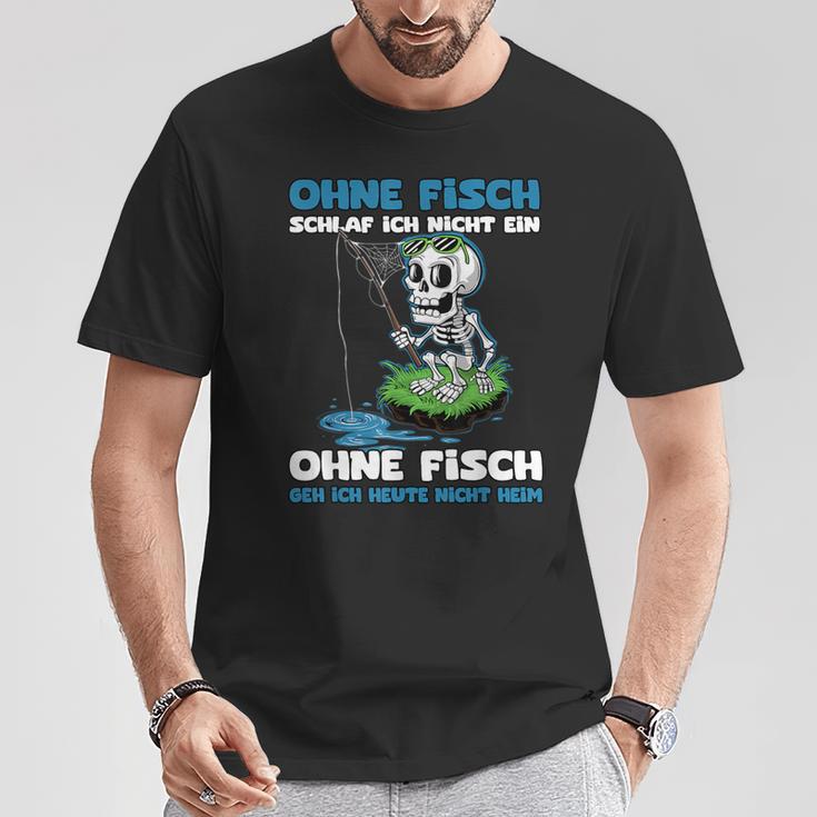 Ohne Fisch Geh Ich Heute Nicht Heim Sportfischer Angler T-Shirt Lustige Geschenke