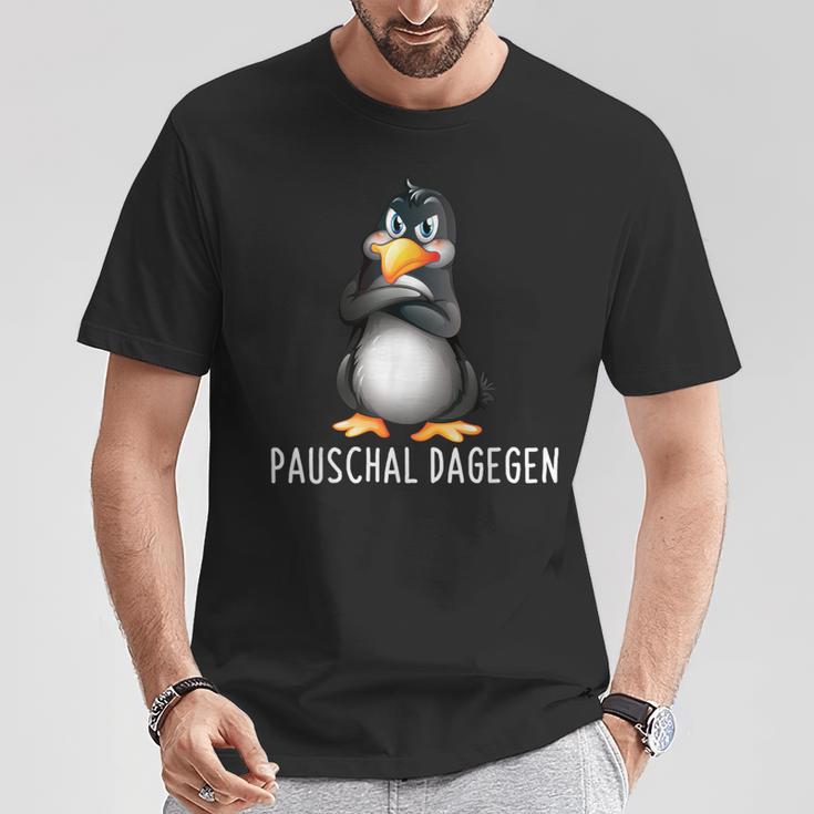 Pauschal Dagegen Penguin Saying S T-Shirt Lustige Geschenke