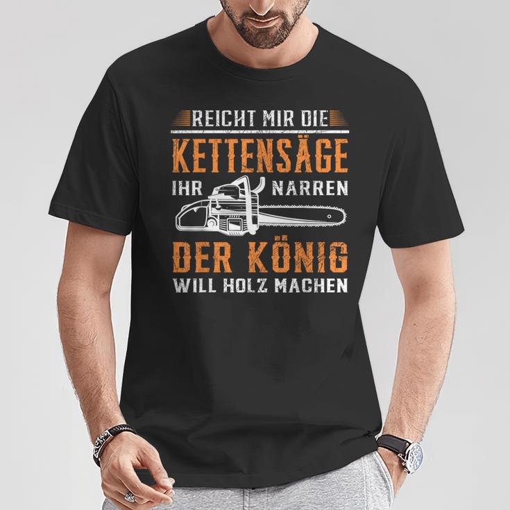 Reicht Mir Die Kettensaw Wood Making Forest Tree Chainsaw T-Shirt Lustige Geschenke