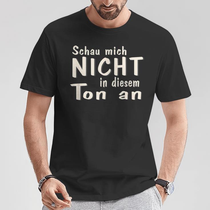 Schau Mich Nicht In Diesem Ton An Slogan T-Shirt Lustige Geschenke