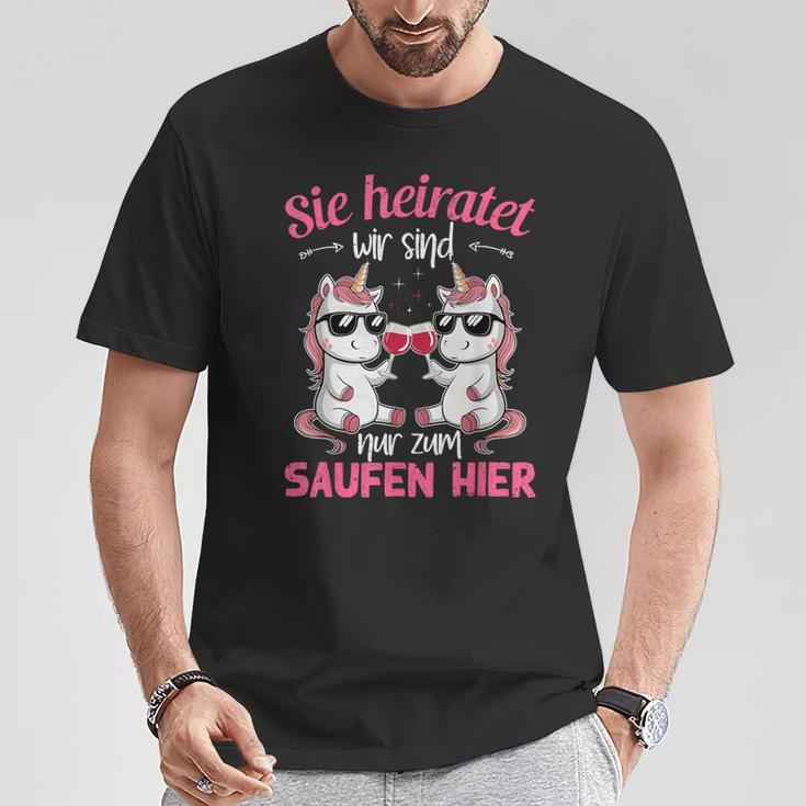 Sie Heiratet Wir Sind Nur Zum Saufen Hier Braut Jga T-Shirt Lustige Geschenke