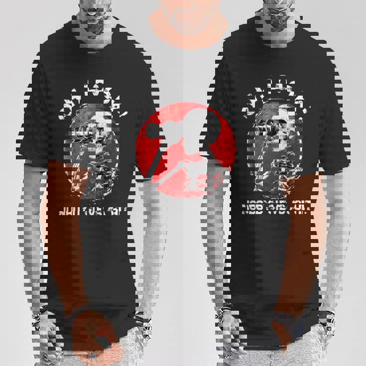 Skeleton Oh Look Nobody Gives A Shit T-Shirt Unique Gifts
