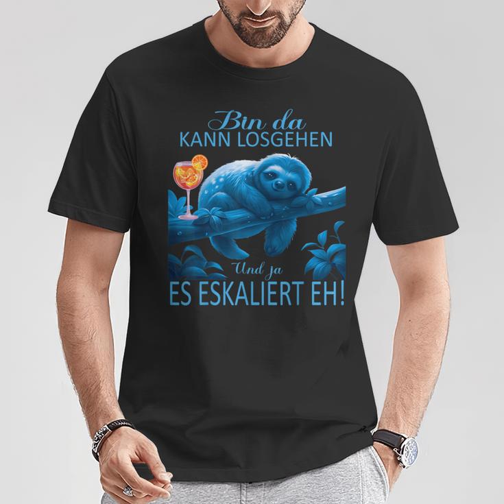 Sloth Bin Da Kann Losgehen Und Ja Es Escaliert Eh Costume T-Shirt Lustige Geschenke