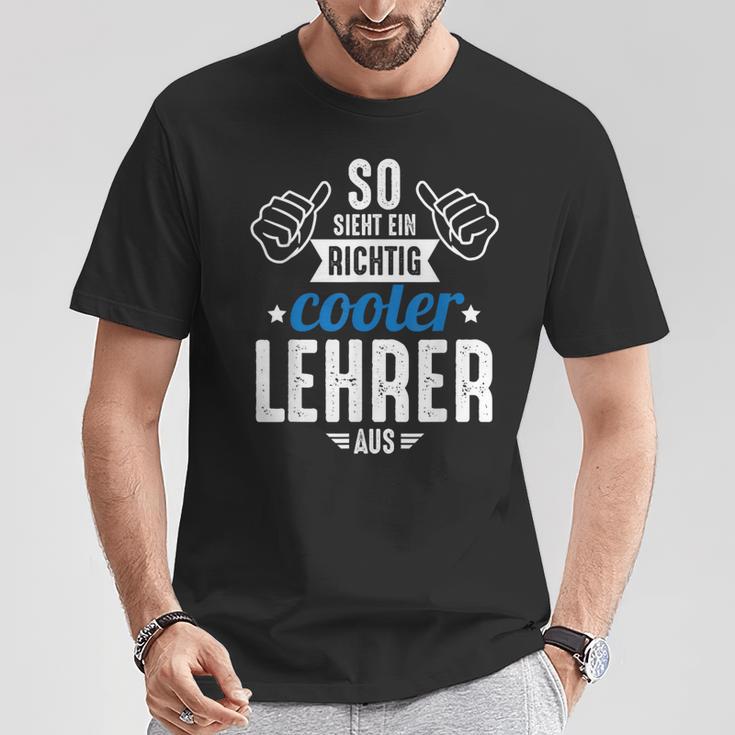 So Sieht Ein Richtig Cooler Lehrer Aus Lehrer Aus Lehrer T-Shirt Lustige Geschenke