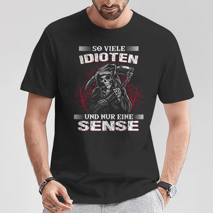 Soiele Idioten Und Nur Eine Sense Sarcasmus Reaper T-Shirt Lustige Geschenke