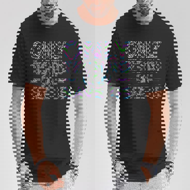 Solo El Techno Puede Salvarnos Edm Music Electronic Dance Camiseta unisex Regalos divertidos