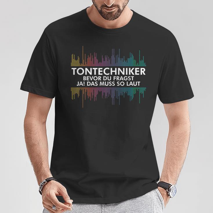 With Sound Technicians Bevor Du Fragst Ja Das Muss So Laut Tontechnik T-Shirt Lustige Geschenke