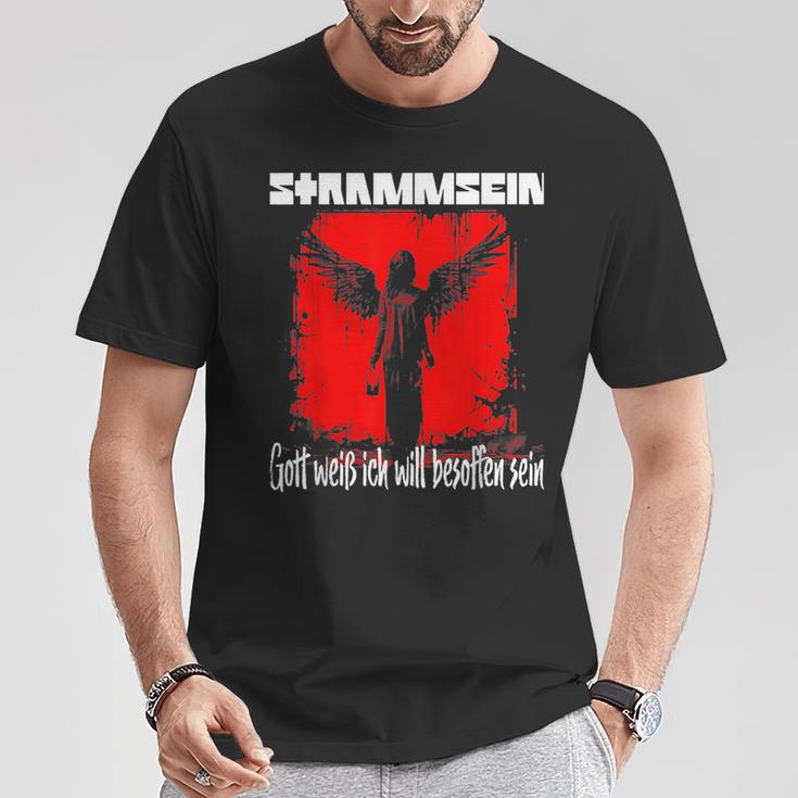 Stramm Sein Gott Weiß Ich Will Besoffen Sein Sein Sein T-Shirt Lustige Geschenke