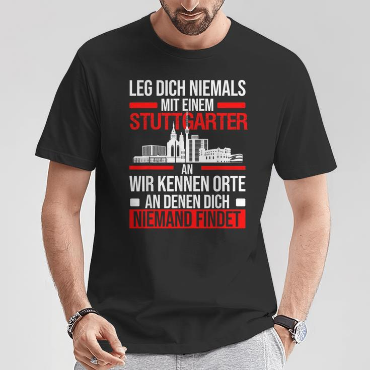 Stuttgart Leg Dich Niemals Mit Einem Stuttgarter An T-Shirt Lustige Geschenke