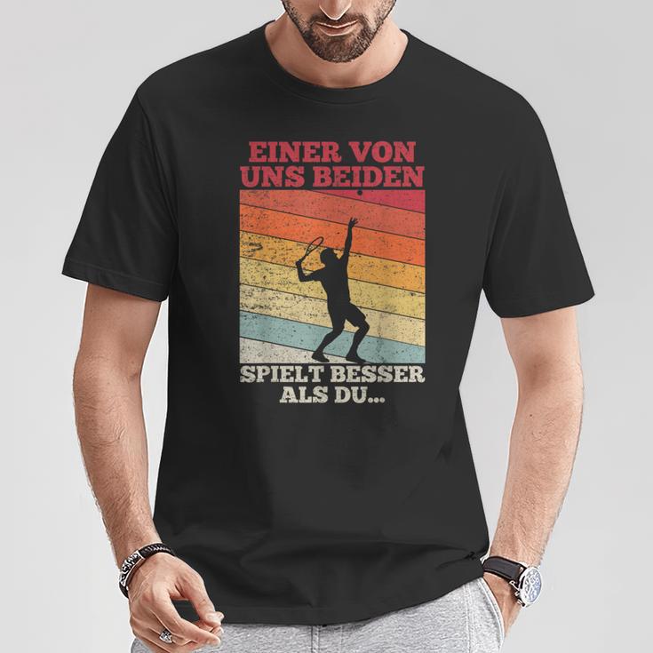 Tennis Einon Uns Beiden Spielt Besser Als Du T-Shirt Lustige Geschenke