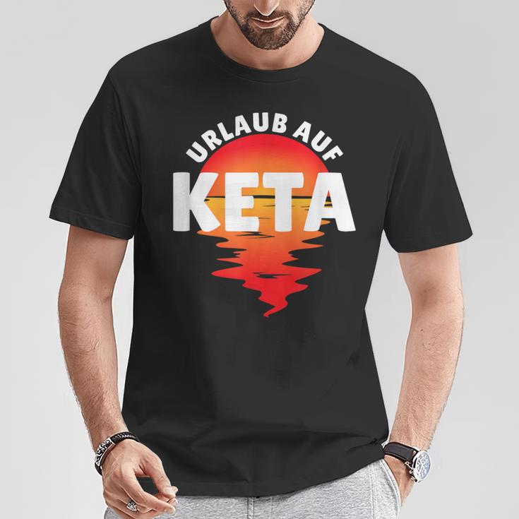 Urlaub Auf Keta Techno Sayings T-Shirt Lustige Geschenke