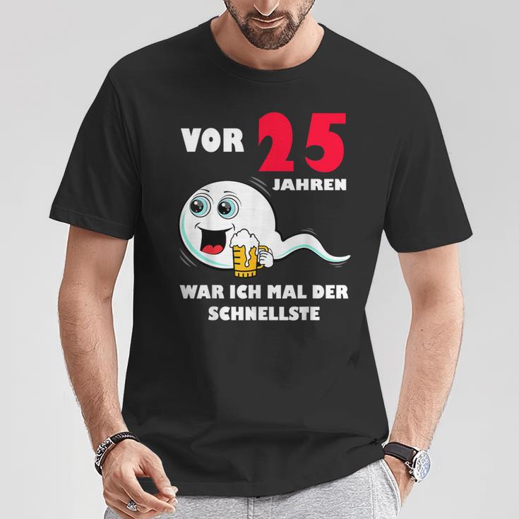 Vor 25 Jahren War Ich Mal Der Fastelste 25Th Birthday T-Shirt Lustige Geschenke