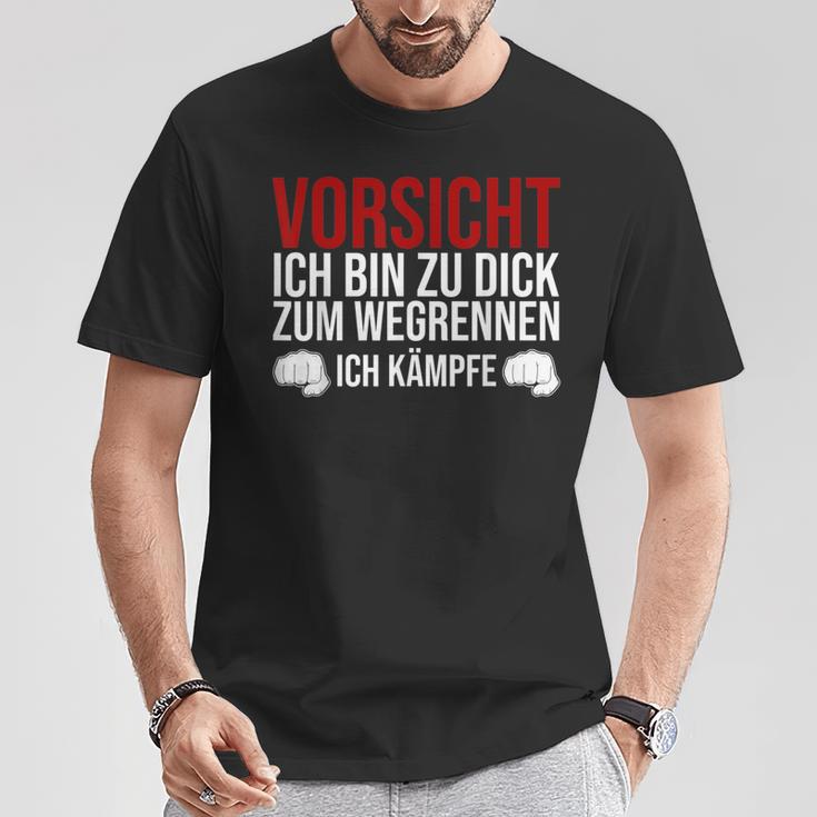 Vorsicht Ich Bin Zu Dick Zum Wegrennen Ich Kämpfe German T-Shirt Lustige Geschenke