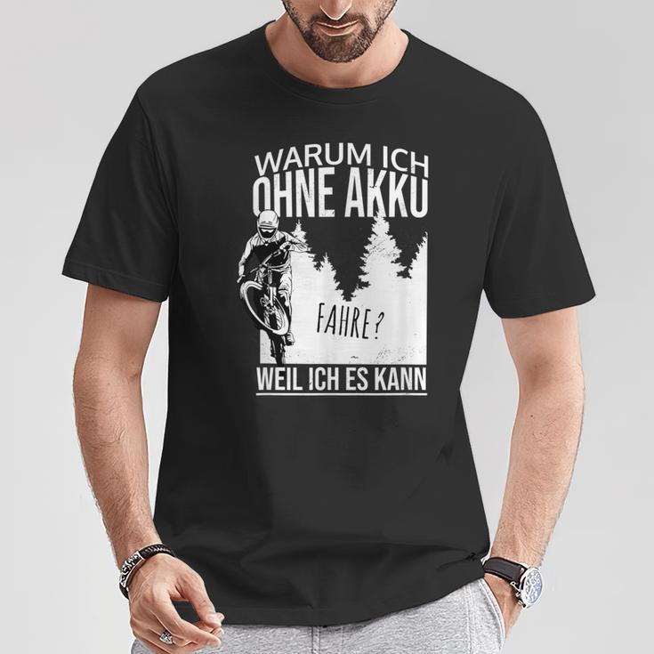 Warum Ich Ohne Akkufahrre Weil Ich Es Kann Gegen Gen E-Bike Mtb T-Shirt Lustige Geschenke