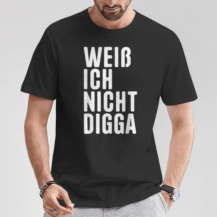 Weiß Ich Nicht Digga T-Shirt Lustige Geschenke