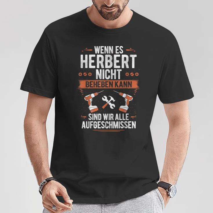 Wenn Herbert Es Nicht Beheben Kann Sind Wir Aufschmissen T-Shirt Lustige Geschenke